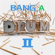 Bang a drum 2 cover image