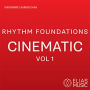 Rhythm foundations - cinematic, vol. 1 cover image