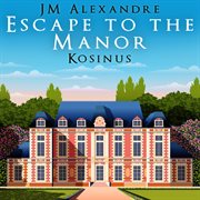 Escape to the manor cover image
