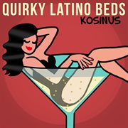 Quirky latino beds cover image