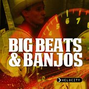 Big beats and banjos cover image