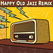 Happy old jazz remix cover image