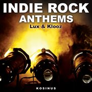 Indie rock anthems cover image
