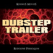 Dubstep trailer cover image