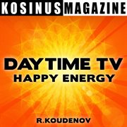 Daytime tv - happy energy cover image