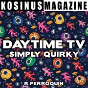 Daytime tv - simply quirky cover image