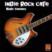 Indie rock cafe : a wall of punchy indie rock guitars cover image
