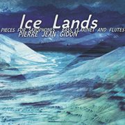 Ice lands : pieces for saxophones, bass clarinet and flutes cover image