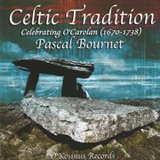 Celtic tradition : celebrating O'Carolan (1670 - 1738) cover image