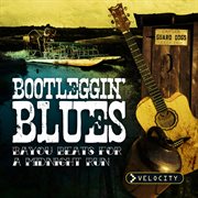Bootleggin' blues - bayou beats for a midnight run cover image