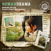 Miriam cutler scenes from a documentary: human drama cover image