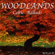 Woodlands : Celtic ballads cover image