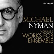 Michael nyman, vol. 2 - works for ensemble cover image