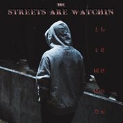 The streets are watchin cover image