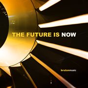 The future is now cover image