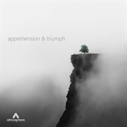 Apprehension & triumph cover image