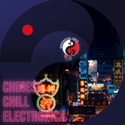 Chinese chill electronica cover image