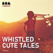 Whistled cute tales cover image