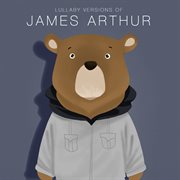 Lullaby renditions of james arthur cover image