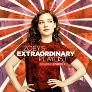 Zoey's extraordinary playlist: season 2, episode 9 cover image