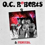 O.c. roberts & friends cover image