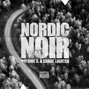 Nordic noir, volume 5: a shade lighter cover image