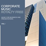 Royalty free music: corporate music (music for business and presentations), vol. i cover image