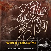 Wired for crime cover image