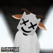Lullaby renditions of marshmello cover image