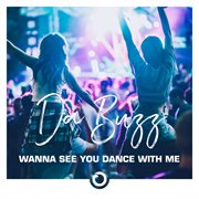 Wanna see you dance with me cover image