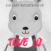 Lullaby renditions of tove lo cover image