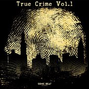 True crime, vol. 1 cover image