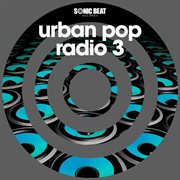 Urban pop radio, vol. 3 cover image