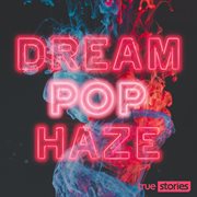 Dream pop haze cover image