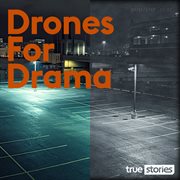 Drones for drama cover image