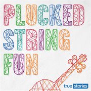 Plucked string fun cover image