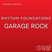 Rhythm foundations - garage rock cover image