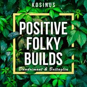 Positive folky builds cover image