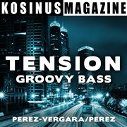 Tension - groovy bass cover image