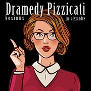 Dramedy pizzicati cover image