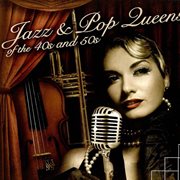 Jazz and pop queens of the 40s and 50s cover image
