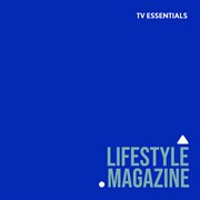 Tv essentials - lifestyle magazine cover image
