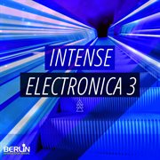 Intense electronica 3 cover image