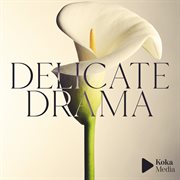 Delicate drama cover image