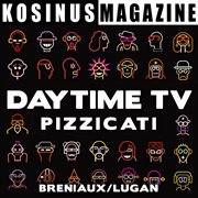 Daytime tv - pizzicati cover image