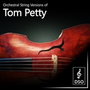 Orchestral string versions of tom petty cover image