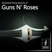 Orchestral string versions of guns n' roses cover image