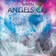 When angels cry cover image