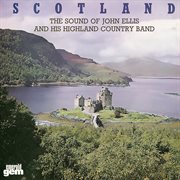 Scotland: the sound of john ellis and his highland country band cover image