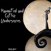 Haunted and gothic underscores cover image